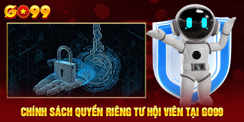 Chính sách quyền riêng tư hội viên tại GO99