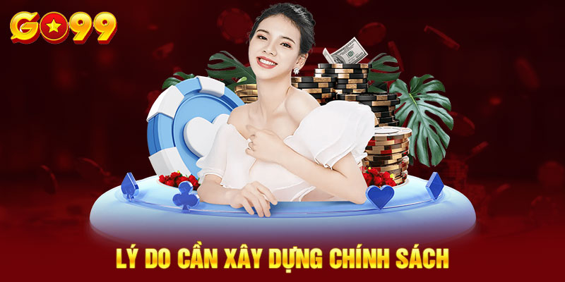 Lý do cần xây dựng chính sách