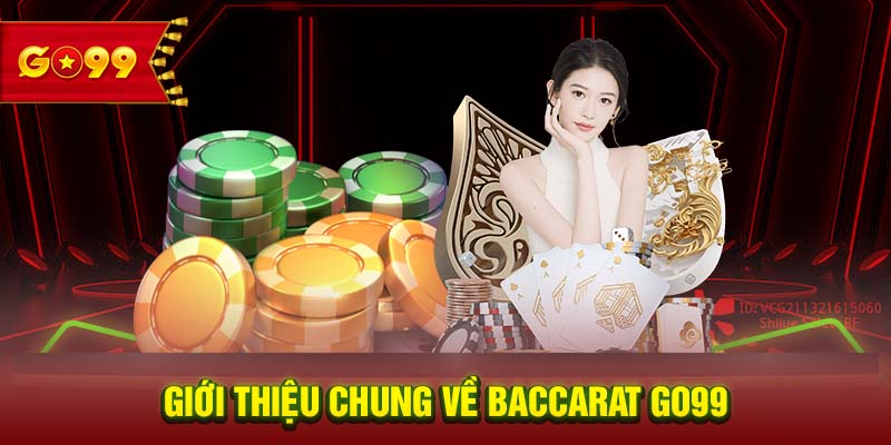 Giới thiệu chung về baccarat GO99