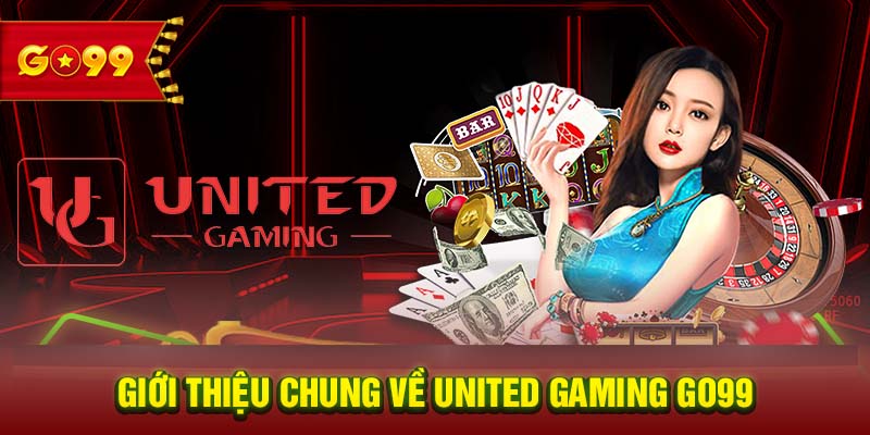 Giới thiệu chung về United Gaming GO99