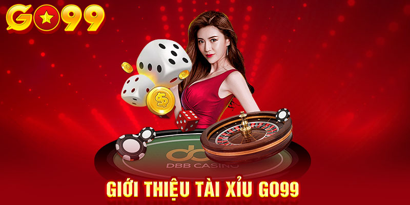 Giới thiệu Tài Xỉu GO99