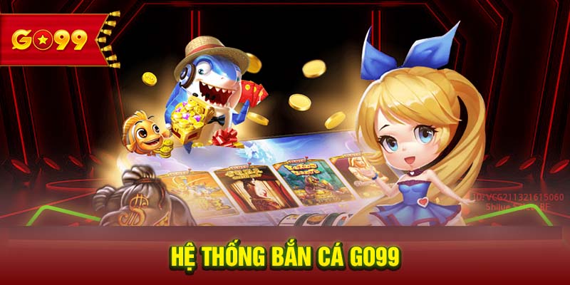 Hệ thống bắn cá GO99