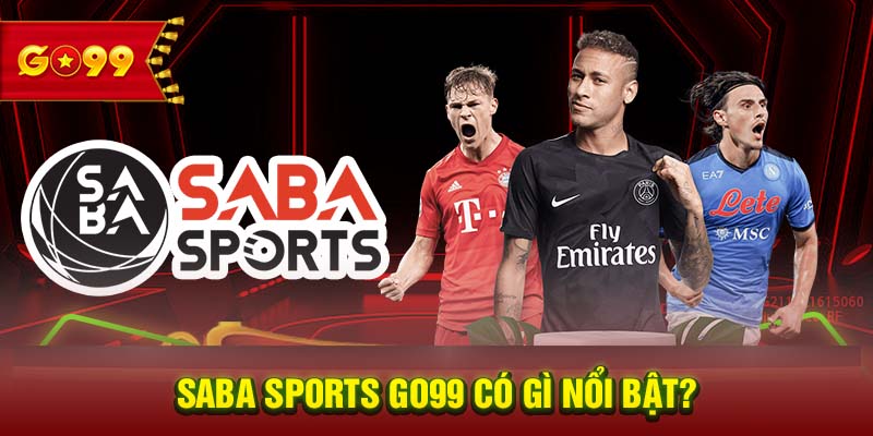 SABA Sports GO99 có gì nổi bật?