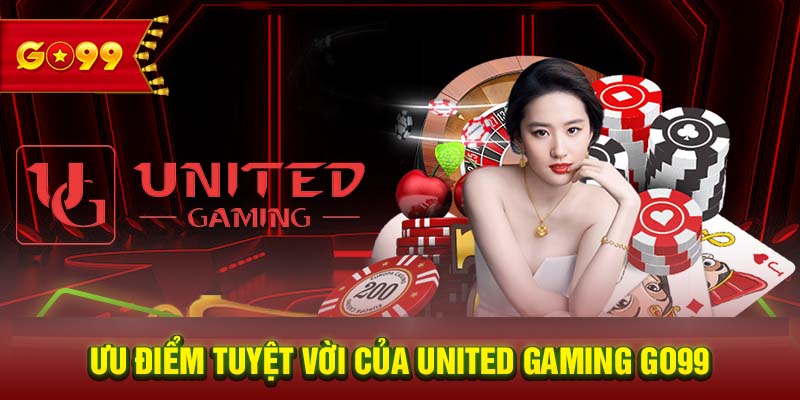 Ưu điểm tuyệt vời của United Gaming GO99